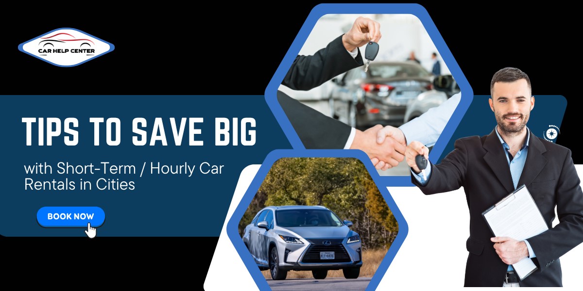 Tips to Save Big with Short-Term / Hourly Car Rentals in Cities