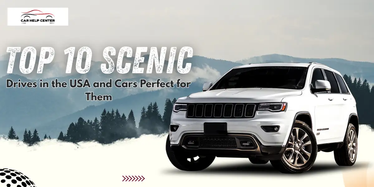 Top 10 Scenic Drives in the USA and Cars Perfect for Them