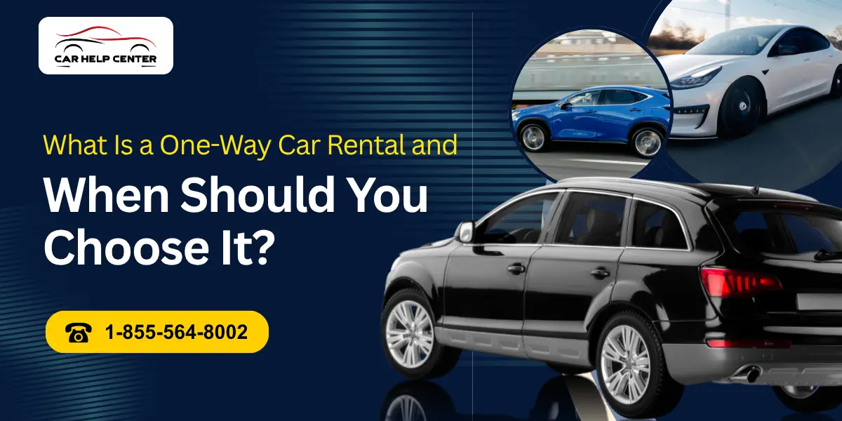 What Is a One-Way Car Rental and When Should You Choose It?